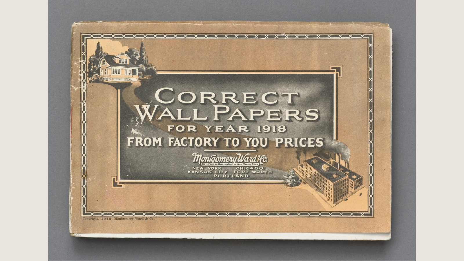 Montgomery Ward’s 1918 wallpaper sample-book cover, with a house at upper left, a factory at lower right and the words From Factory to You Prices between them.